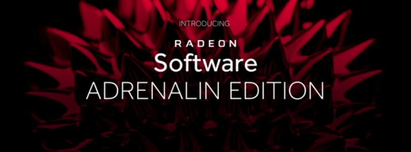 AMD’s Next Major Software Release, Radeon Software Adrenalin Edition in Now Available